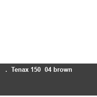   .  Tenax 150  04 brown