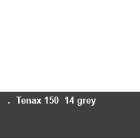   .  Tenax 150  14 grey