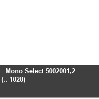   Mono Select 5002001,2 (.. 1028)