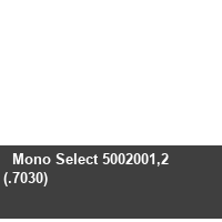   Mono Select 5002001,2 (.7030)